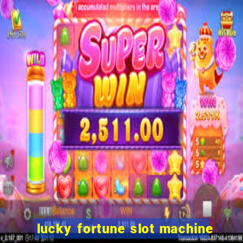 lucky fortune slot machine