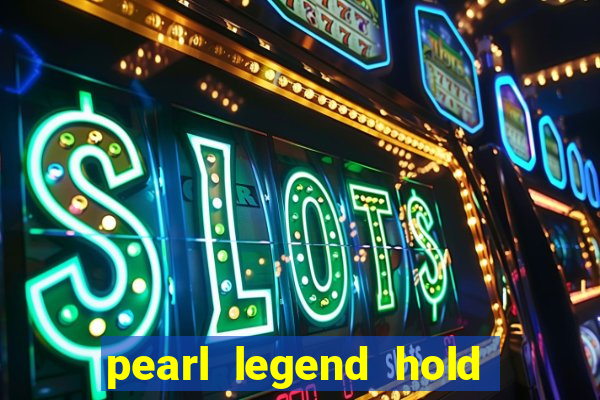 pearl legend hold & win slot free play