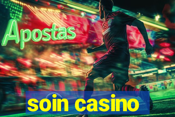 soin casino