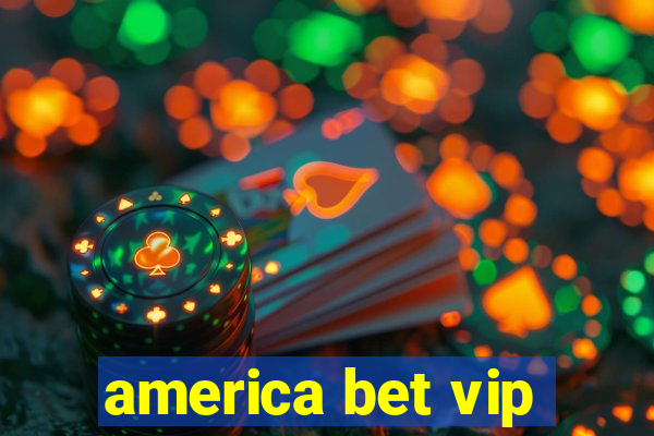 america bet vip