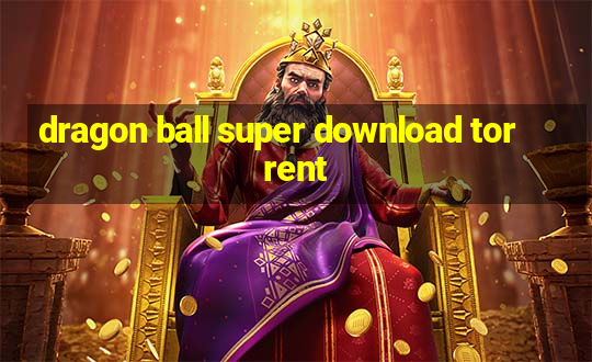 dragon ball super download torrent