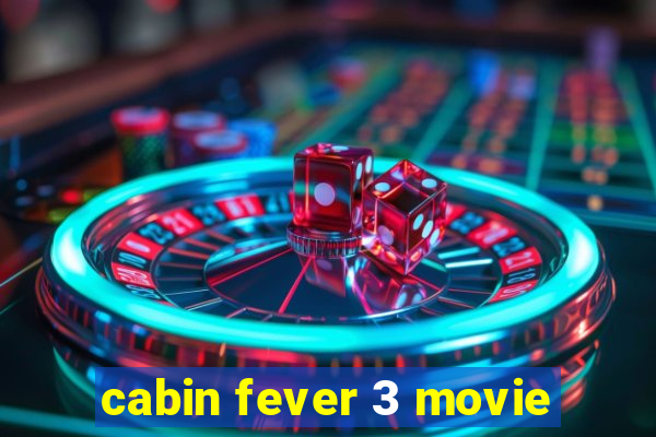 cabin fever 3 movie