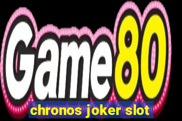 chronos joker slot