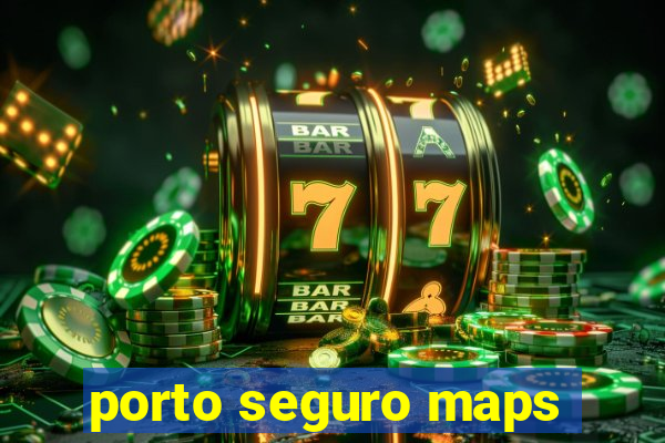 porto seguro maps