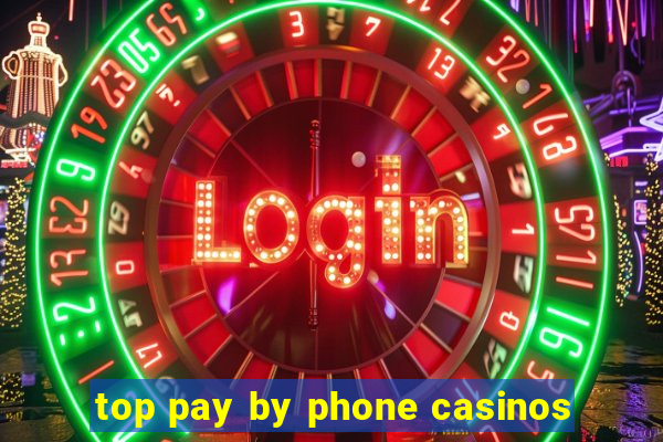 top pay by phone casinos