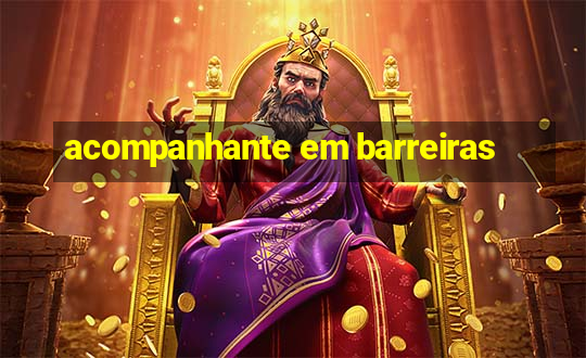 acompanhante em barreiras