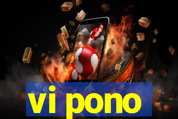 vi pono