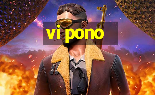 vi pono