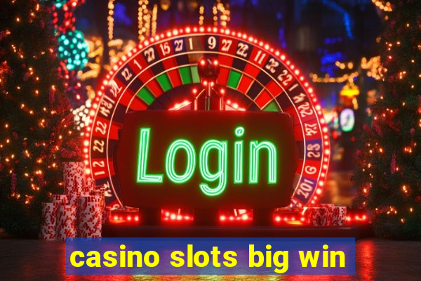 casino slots big win