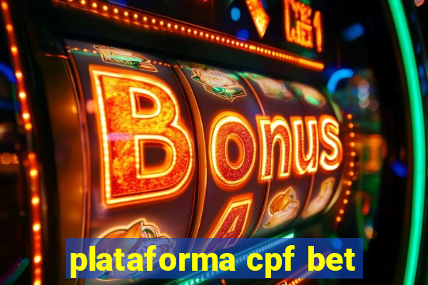 plataforma cpf bet