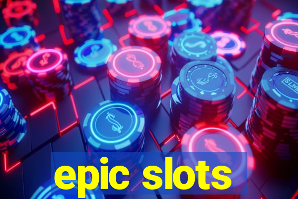 epic slots