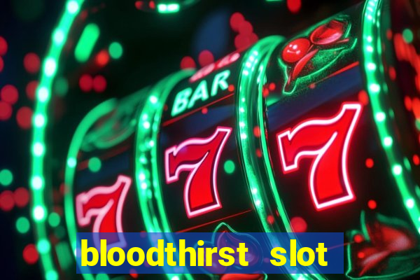 bloodthirst slot free play