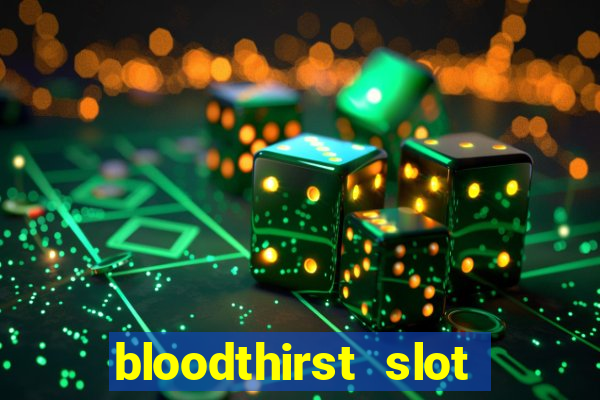 bloodthirst slot free play