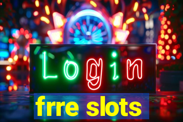 frre slots