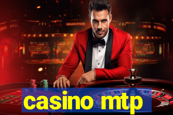 casino mtp