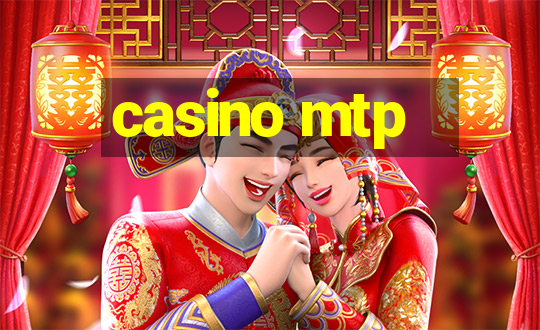 casino mtp