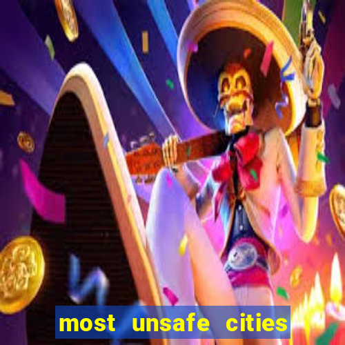 most unsafe cities in us