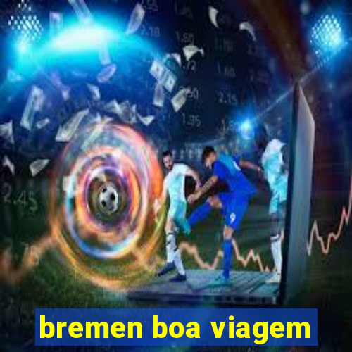 bremen boa viagem