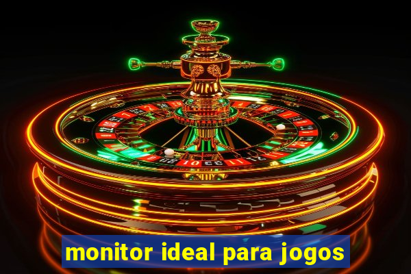 monitor ideal para jogos