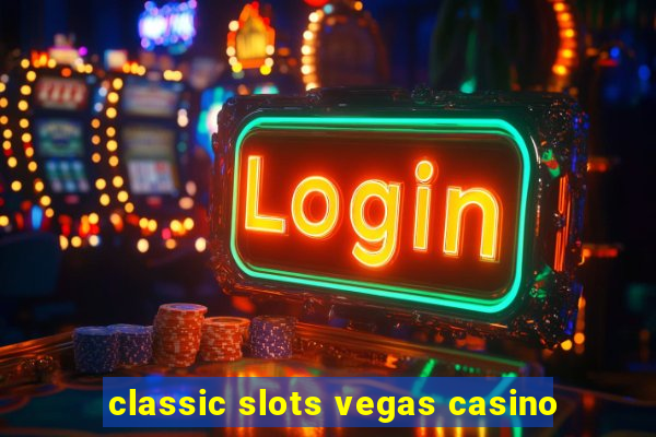 classic slots vegas casino