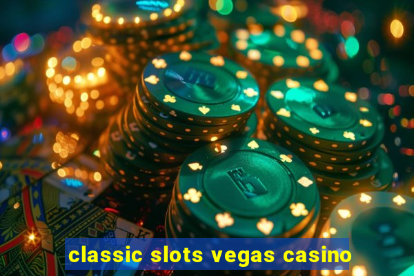 classic slots vegas casino