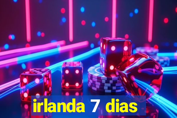 irlanda 7 dias