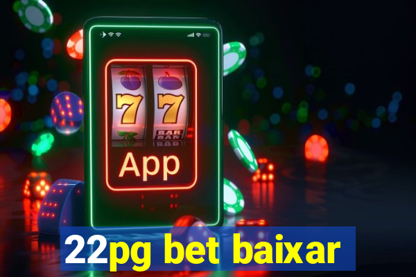 22pg bet baixar