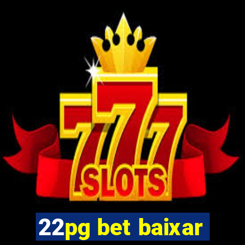 22pg bet baixar