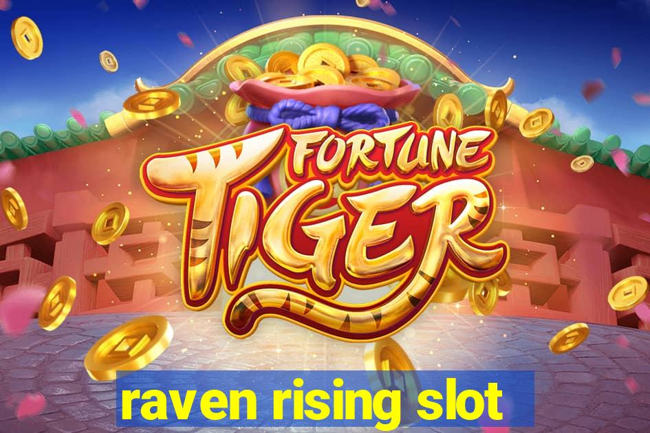 raven rising slot