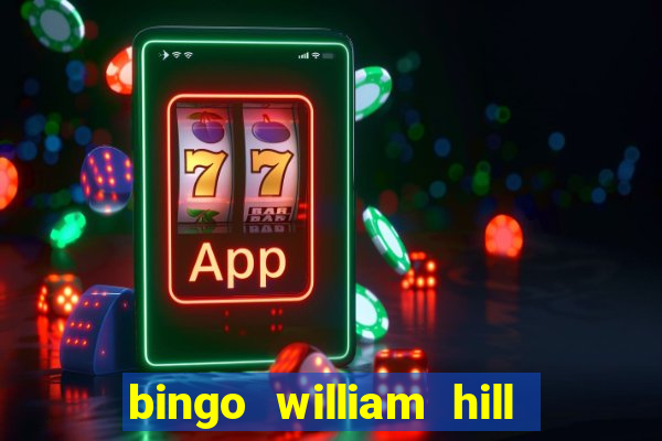 bingo william hill mini lobby