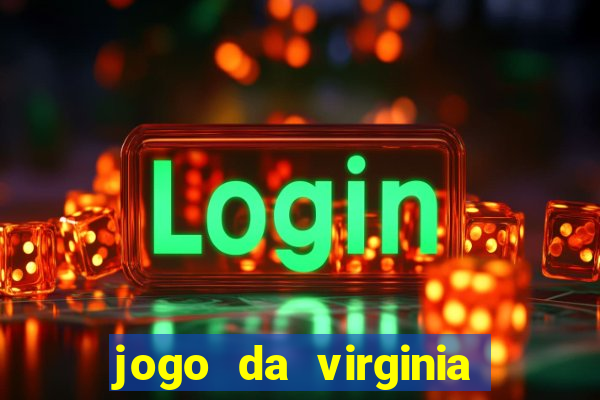 jogo da virginia que da dinheiro