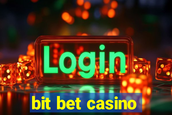 bit bet casino