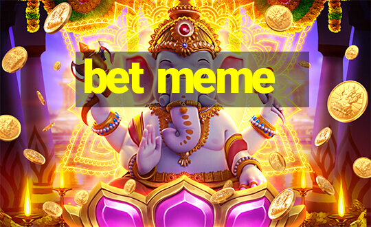 bet meme