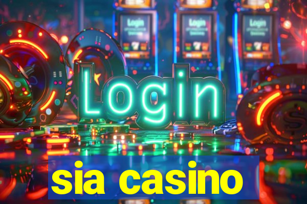 sia casino