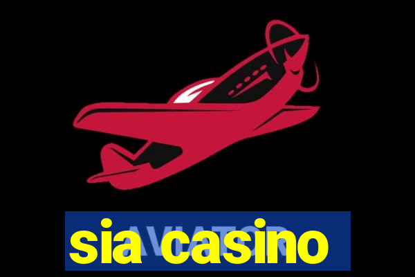 sia casino