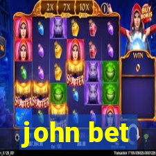 john bet