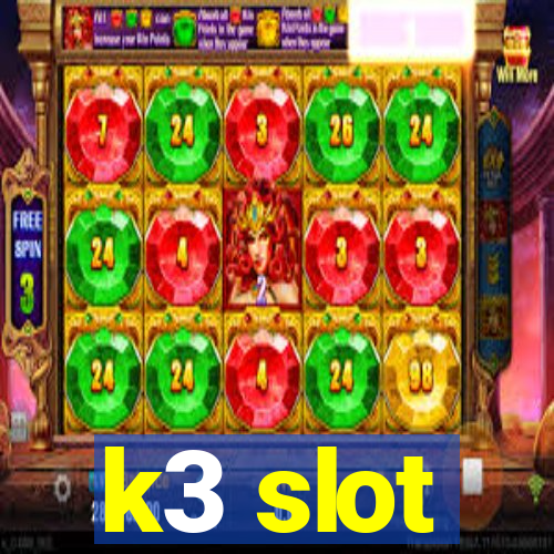 k3 slot