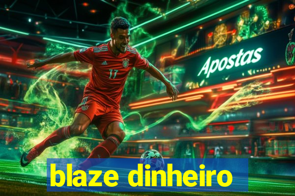 blaze dinheiro