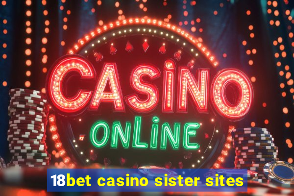 18bet casino sister sites