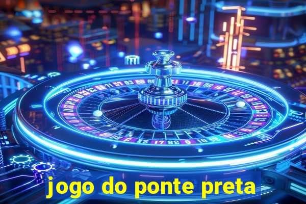 jogo do ponte preta