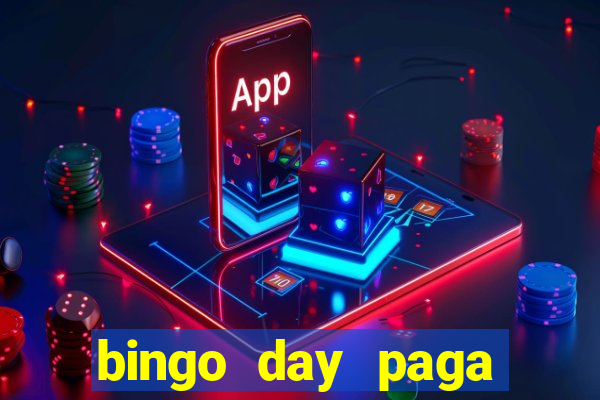 bingo day paga mesmo 2022