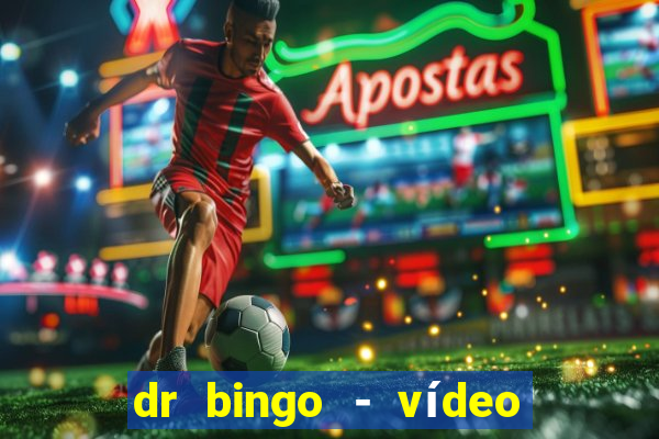 dr bingo - vídeo bingo grátis