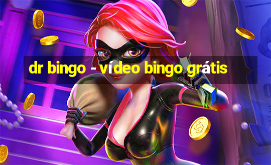 dr bingo - vídeo bingo grátis