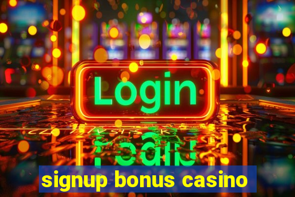 signup bonus casino