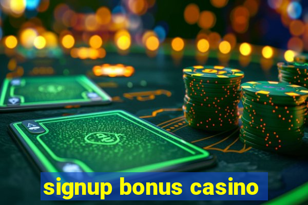 signup bonus casino