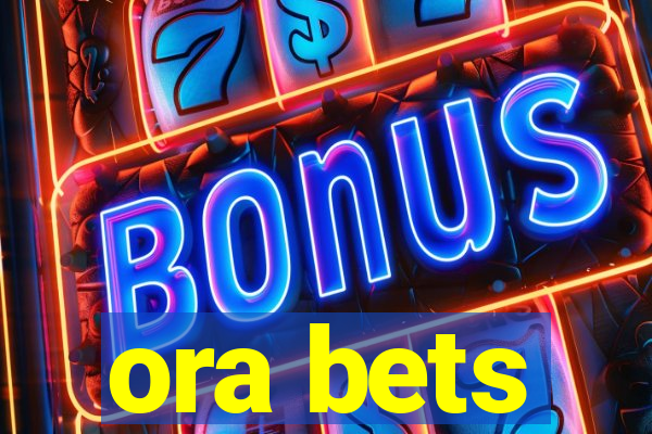 ora bets