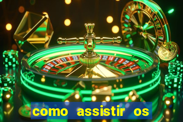 como assistir os jogos do brasileir?o