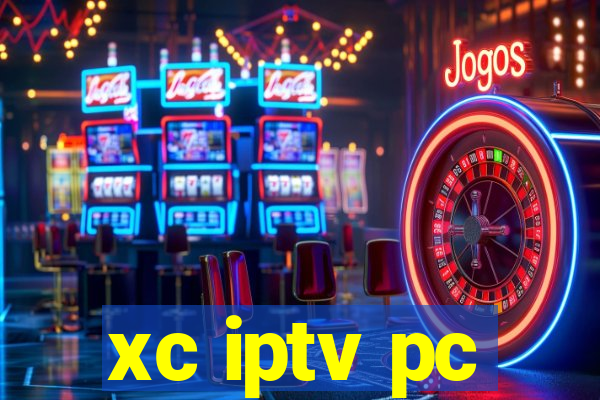 xc iptv pc