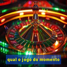 qual o jogo do momento