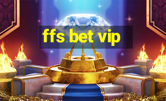 ffs bet vip